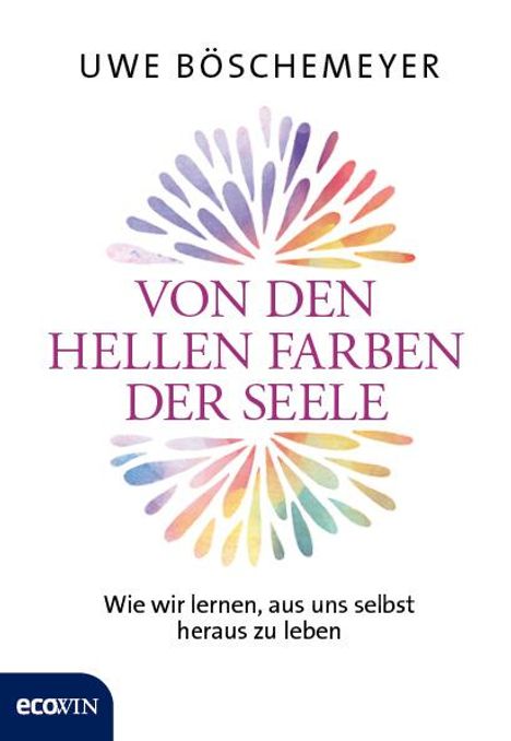 Uwe Böschemeyer: Von den hellen Farben der Seele, Buch