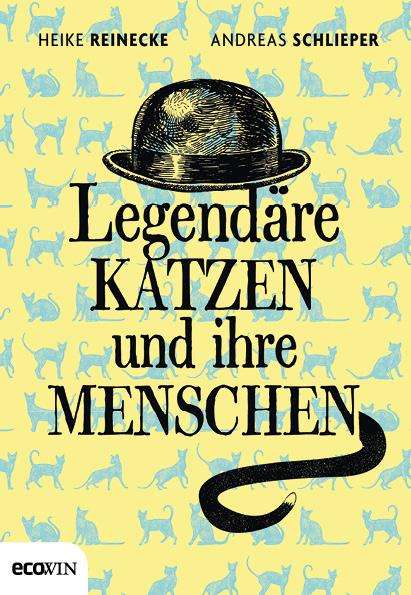 Heike Reinecke: Legendäre Katzen und ihre Menschen, Buch
