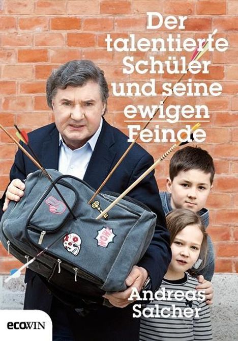 Andreas Salcher: Salcher, A: Der talentierte Schüler und seine ewigen Feinde, Buch