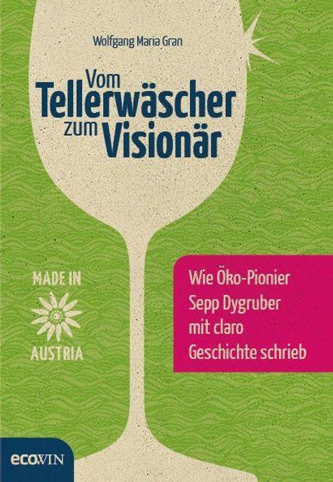 Wolfgang Gran: Gran, W: Vom Tellerwäscher zum Visionär, Buch