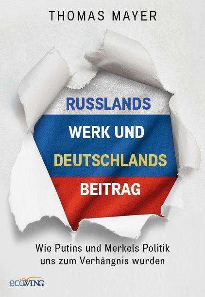 Thomas Mayer: Russlands Werk und Deutschlands Beitrag, Buch