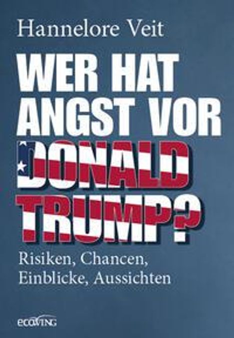 Hannelore Veit: Wer hat Angst vor Donald Trump?, Buch