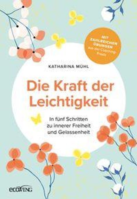 Katharina Mühl: Die Kraft der Leichtigkeit, Buch
