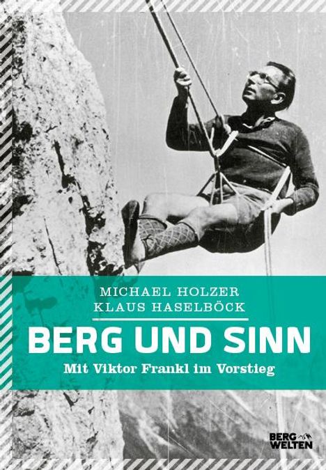Michael Holzer: Berg und Sinn - Im Nachstieg von Viktor Frankl, Buch