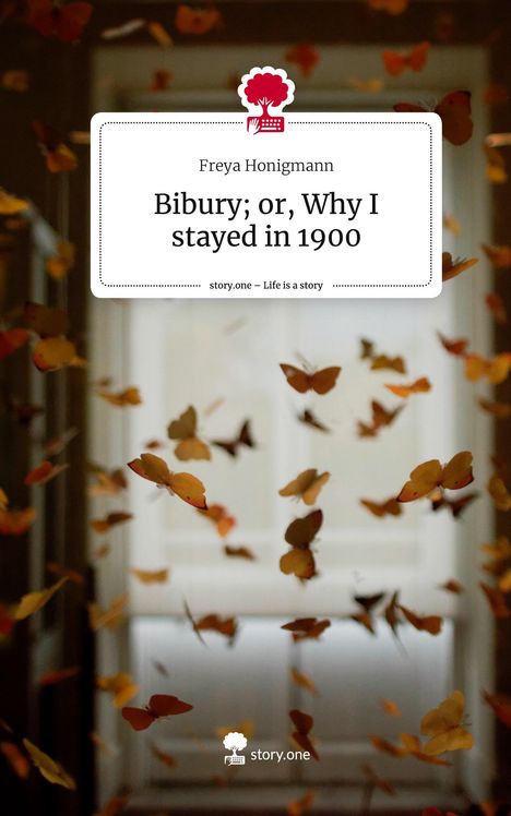Freya Honigmann: Bibury; or, Why I stayed in 1900. Life is a Story - story.one, Buch