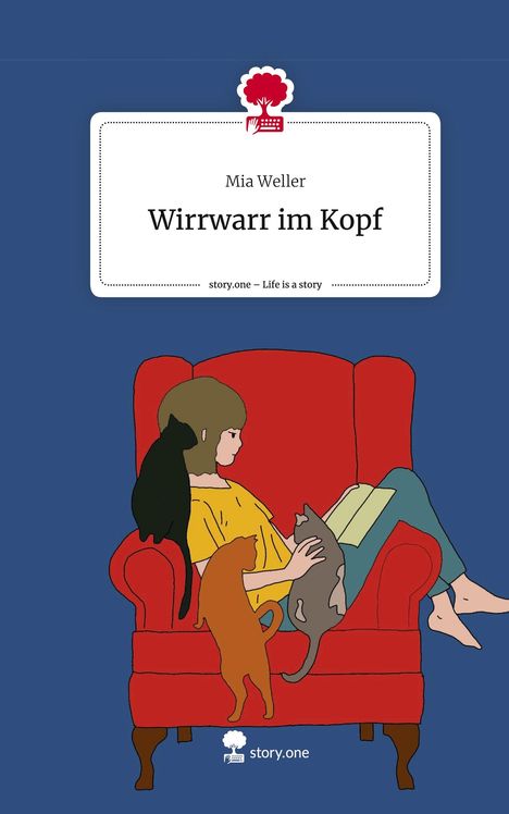 Mia Weller: Wirrwarr im Kopf. Life is a Story - story.one, Buch