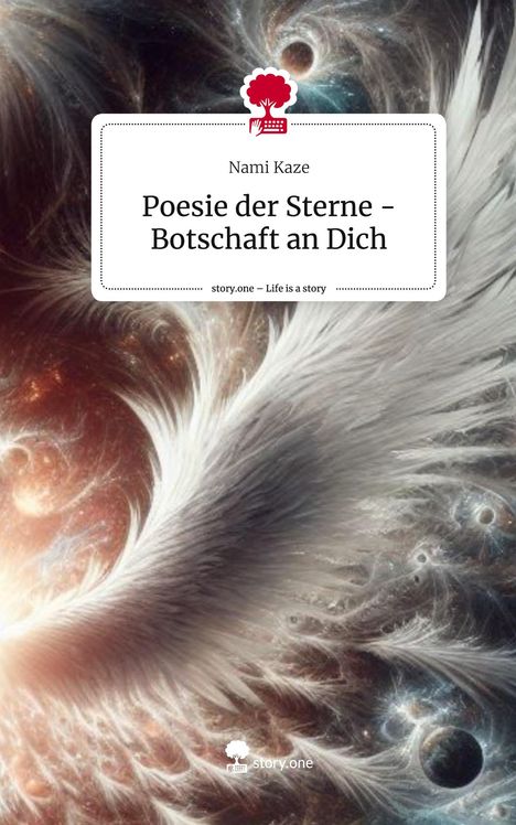 Nami Kaze: Poesie der Sterne - Botschaft an Dich. Life is a Story - story.one, Buch