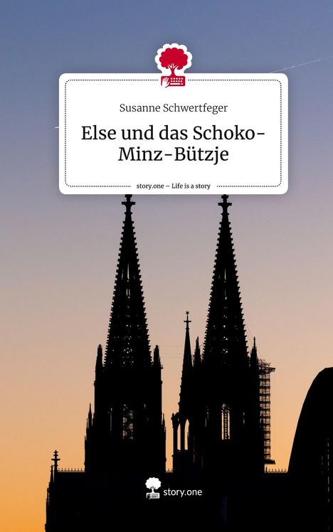 Susanne Schwertfeger: Else und das Schoko-Minz-Bützje. Life is a Story - story.one, Buch