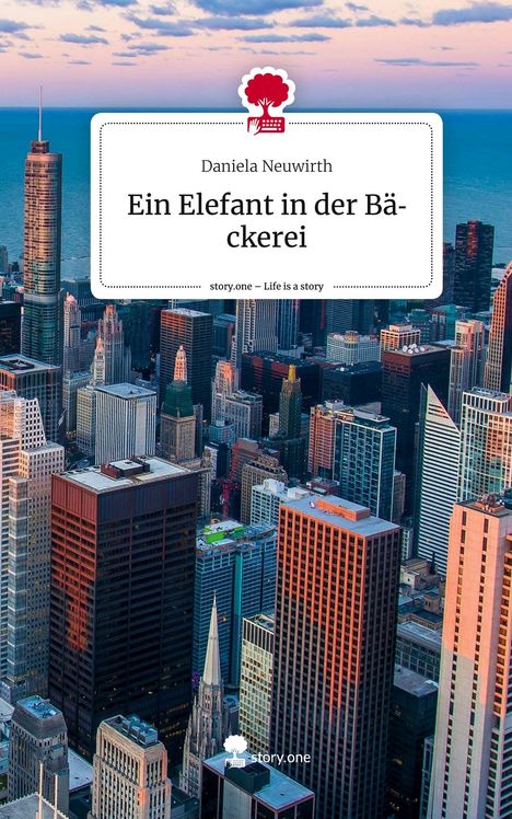 Daniela Neuwirth: Ein Elefant in der Bäckerei. Life is a Story - story.one, Buch