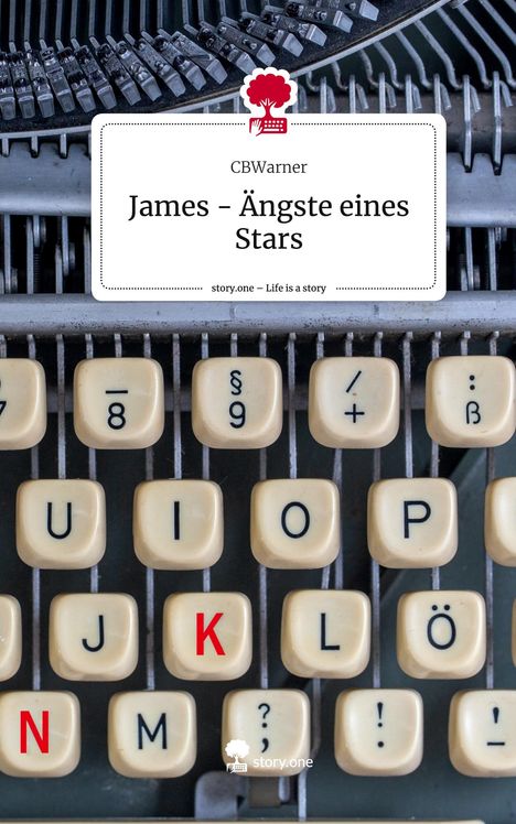 CBWarner: James - Ängste eines Stars. Life is a Story - story.one, Buch