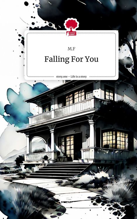 M. F: Falling For You. Life is a Story - story.one, Buch