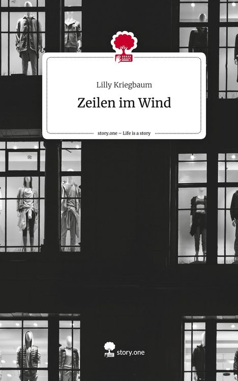 Lilly Kriegbaum: Zeilen im Wind. Life is a Story - story.one, Buch