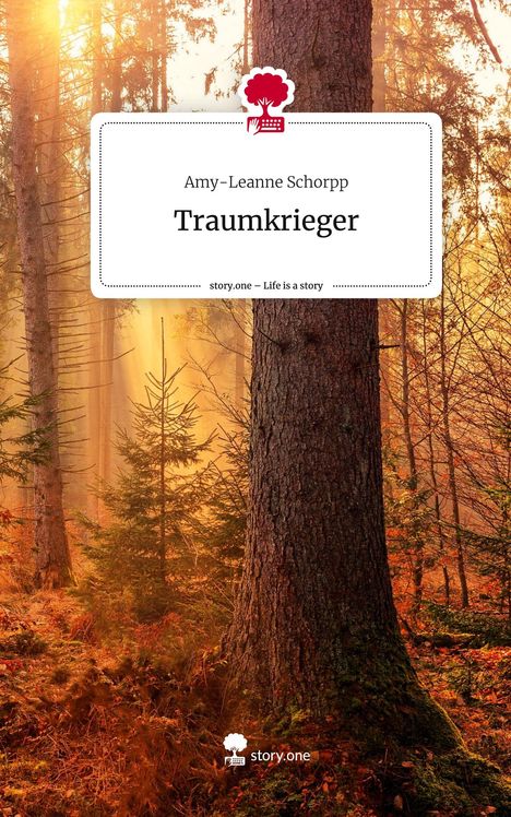 Amy-Leanne Schorpp: Traumkrieger. Life is a Story - story.one, Buch