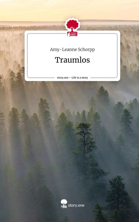 Amy-Leanne Schorpp: Traumlos. Life is a Story - story.one, Buch