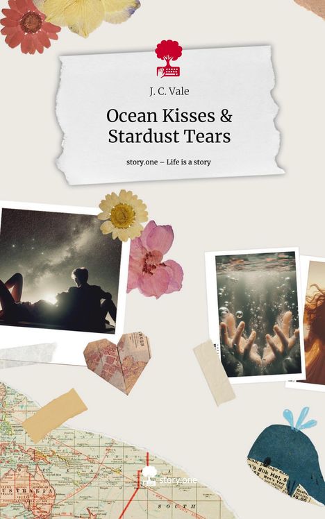 J. C. Vale: Ocean Kisses &amp; Stardust Tears. Life is a Story - story.one, Buch