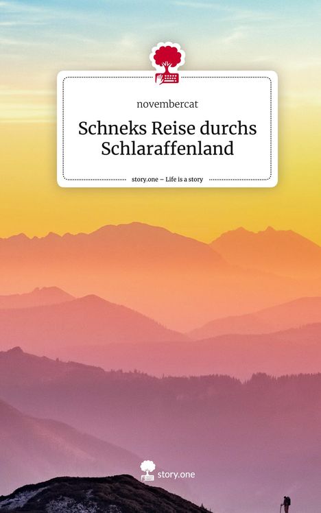 Novembercat: Schneks Reise durchs Schlaraffenland. Life is a Story - story.one, Buch