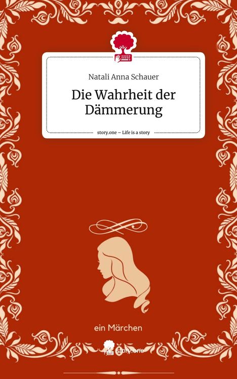 Natali Anna Schauer: Die Wahrheit der Dämmerung. Life is a Story - story.one, Buch