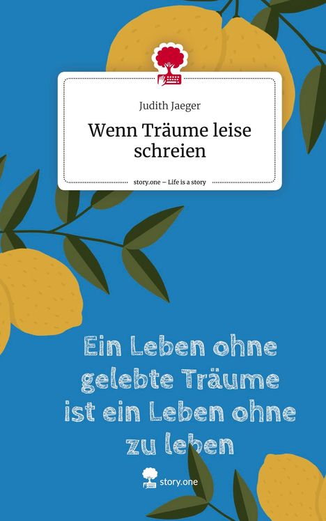 Judith Jaeger: Wenn Träume leise schreien. Life is a Story - story.one, Buch