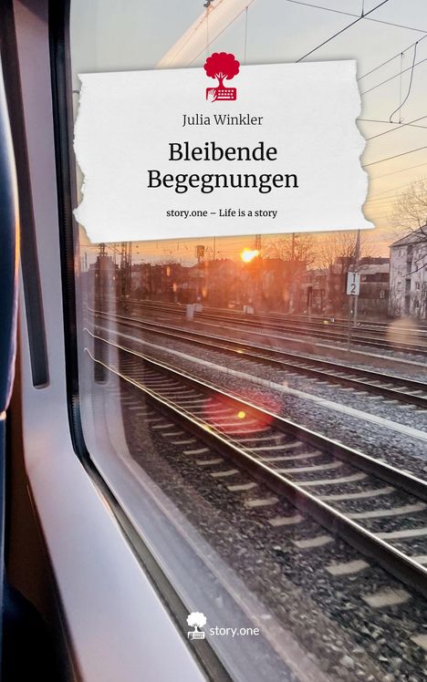 Julia Winkler: Bleibende Begegnungen. Life is a Story - story.one, Buch