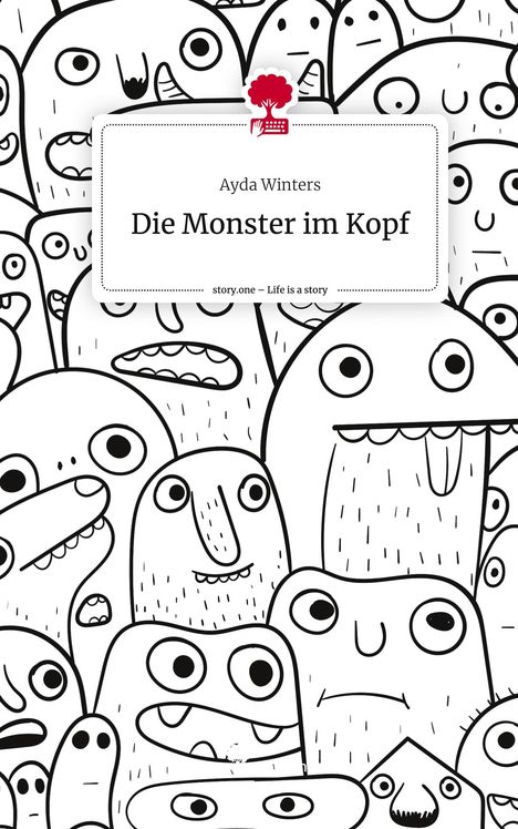 Ayda Winters: Die Monster im Kopf. Life is a Story - story.one, Buch