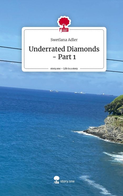 Swetlana Adler: Underrated Diamonds - Part 1. Life is a Story - story.one, Buch