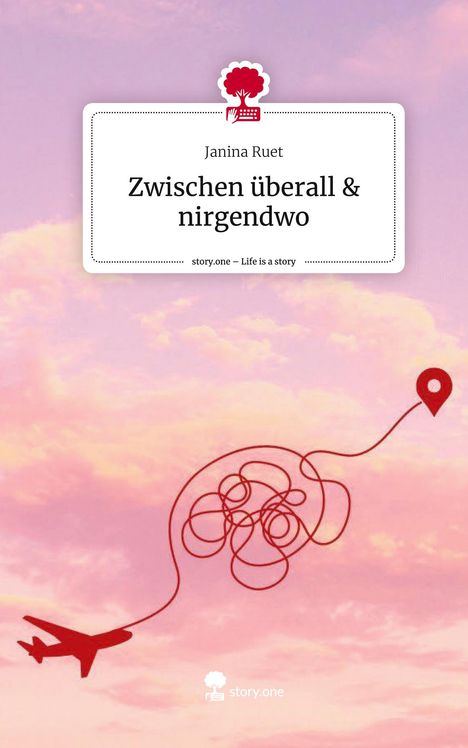 Janina Ruet: Zwischen überall &amp; nirgendwo. Life is a Story - story.one, Buch