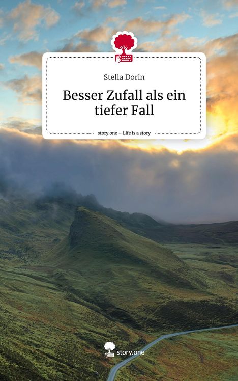 Stella Dorin: Besser Zufall als ein tiefer Fall. Life is a Story - story.one, Buch