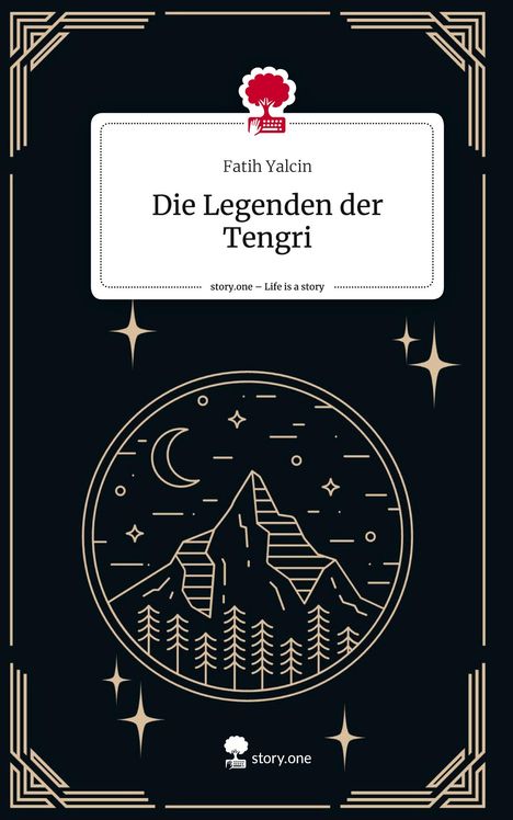 Fatih Yalcin: Die Legenden der Tengri. Life is a Story - story.one, Buch