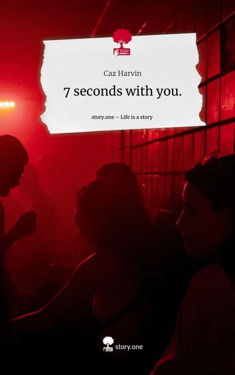 Caz Harvin: 7 seconds with you.. Life is a Story - story.one, Buch