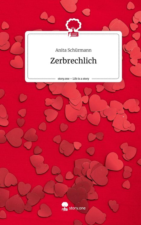 Anita Schürmann: Zerbrechlich. Life is a Story - story.one, Buch