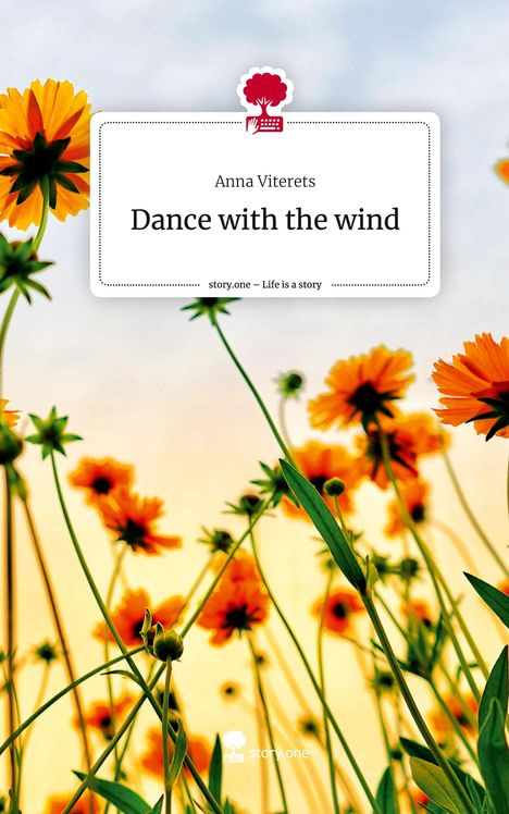 Anna Viterets: Dance with the wind. Life is a Story - story.one, Buch