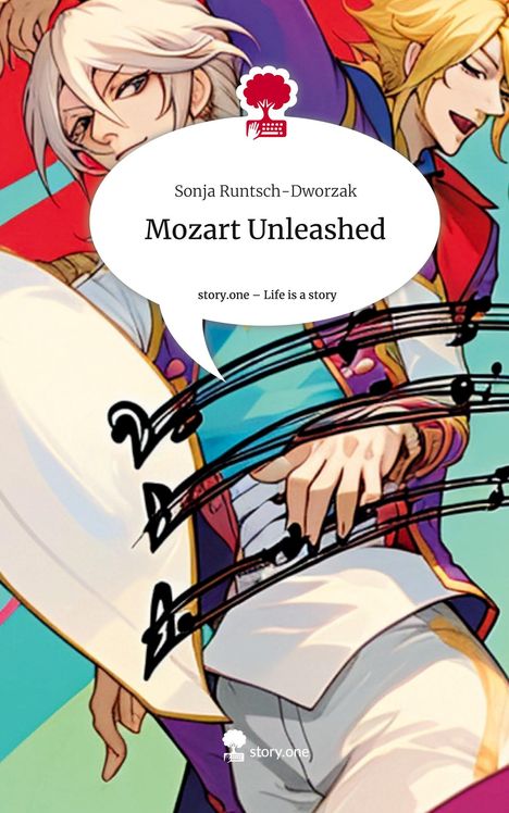Sonja Runtsch-Dworzak: Mozart Unleashed. Life is a Story - story.one, Buch