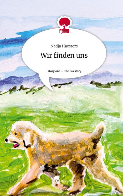 Nadja Haesters: Wir finden uns. Life is a Story - story.one, Buch