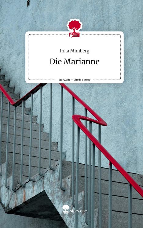 Inka Mimberg: Die Marianne. Life is a Story - story.one, Buch