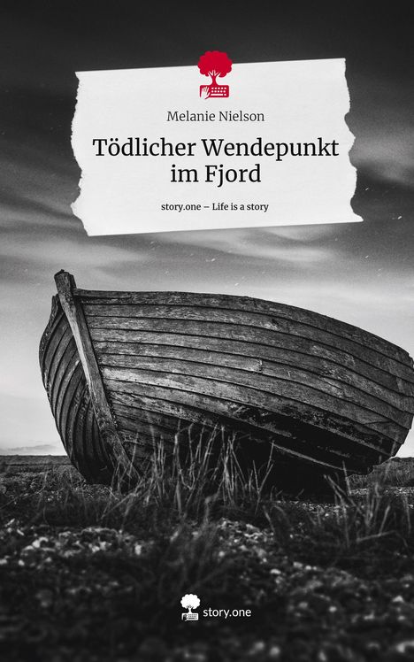 Melanie Nielson: Tödlicher Wendepunkt im Fjord. Life is a Story - story.one, Buch