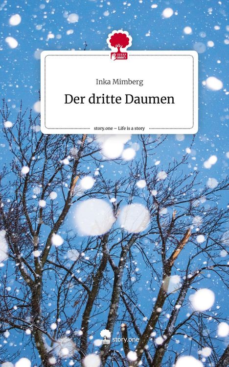 Inka Mimberg: Der dritte Daumen. Life is a Story - story.one, Buch