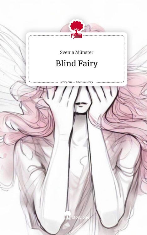 Svenja Münster: Blind Fairy. Life is a Story - story.one, Buch