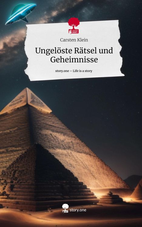Carsten Klein: Ungelöste Rätsel und Geheimnisse. Life is a Story - story.one, Buch