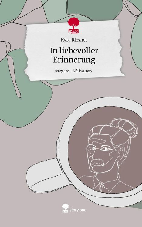 Kyra Riesner: In liebevoller Erinnerung. Life is a Story - story.one, Buch