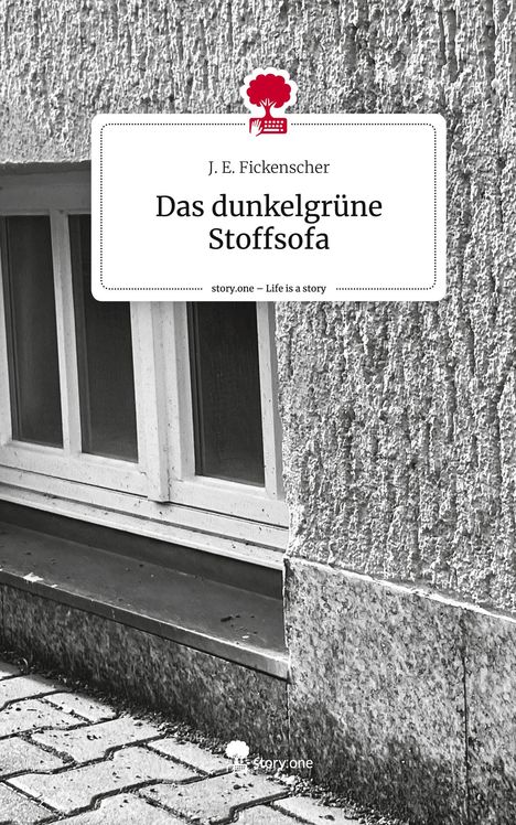 J. E. Fickenscher: Das dunkelgrüne Stoffsofa. Life is a Story - story.one, Buch