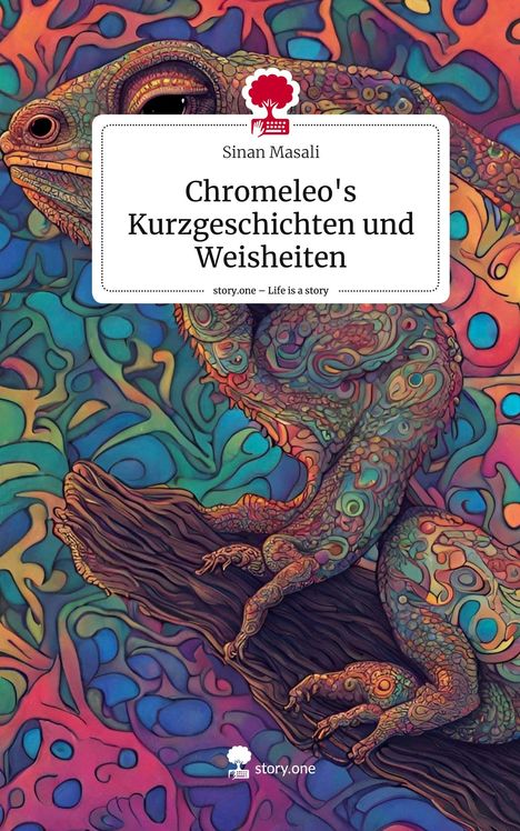 Sinan Masali: Chromeleo's Kurzgeschichten und Weisheiten. Life is a Story - story.one, Buch