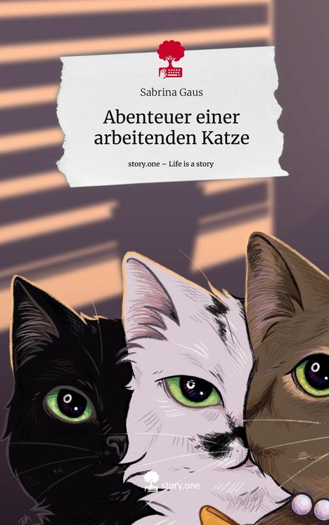 Sabrina Gaus: Abenteuer einer arbeitenden Katze. Life is a Story - story.one, Buch