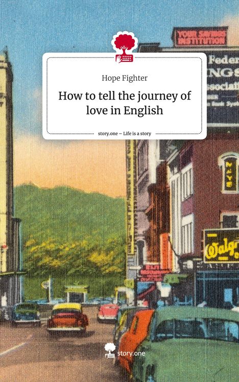 Hope Fighter: How to tell the journey of love in English. Life is a Story - story.one, Buch