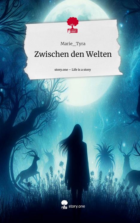 Marie_Tyra: Zwischen den Welten. Life is a Story - story.one, Buch