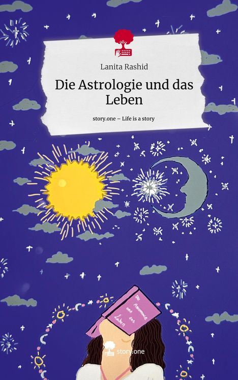 Lanita Rashid: Die Astrologie und das Leben. Life is a Story - story.one, Buch