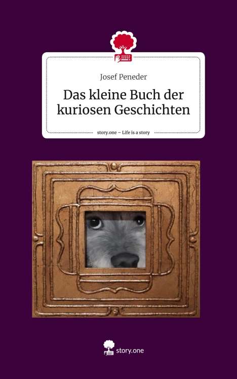 Josef Peneder: Das kleine Buch der kuriosen Geschichten. Life is a Story - story.one, Buch