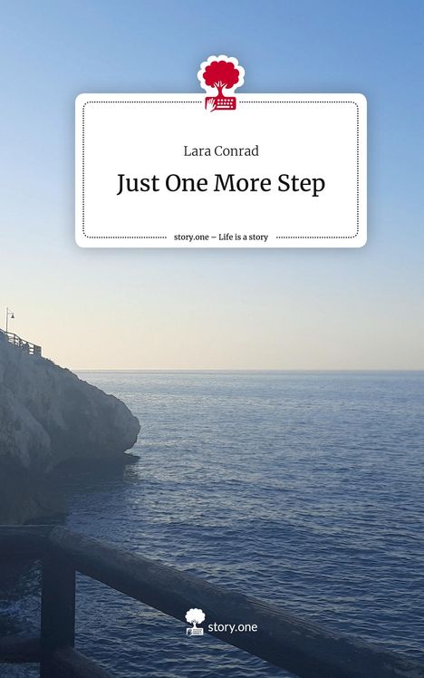 Lara Conrad: Just One More Step. Life is a Story - story.one, Buch