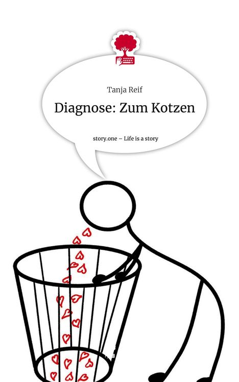 Tanja Reif: Diagnose: Zum Kotzen. Life is a Story - story.one, Buch