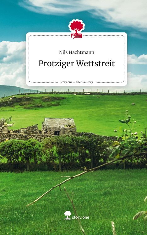 Nils Hachtmann: Protziger Wettstreit. Life is a Story - story.one, Buch