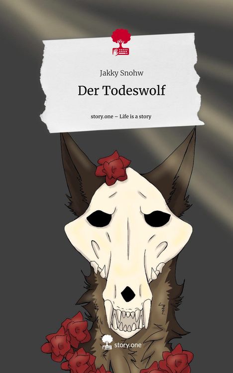 Jakky Snohw: Der Todeswolf. Life is a Story - story.one, Buch